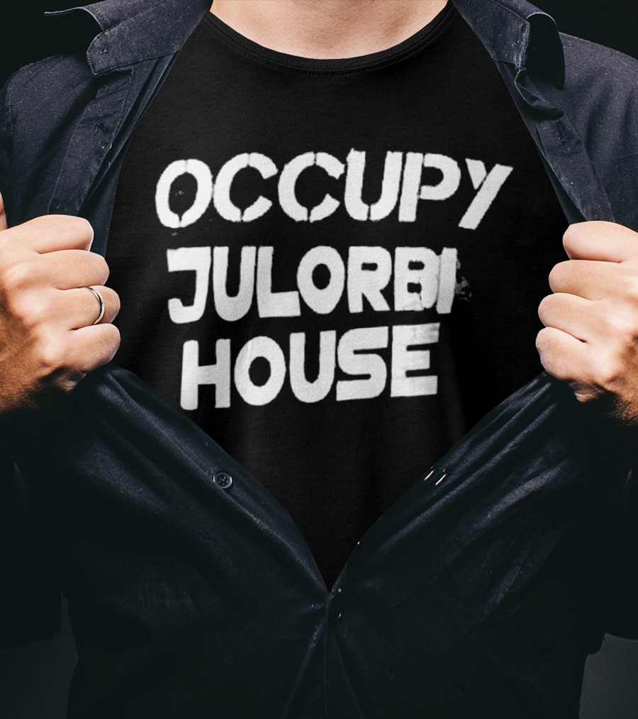 Occupy Julorbi House T-Shirt