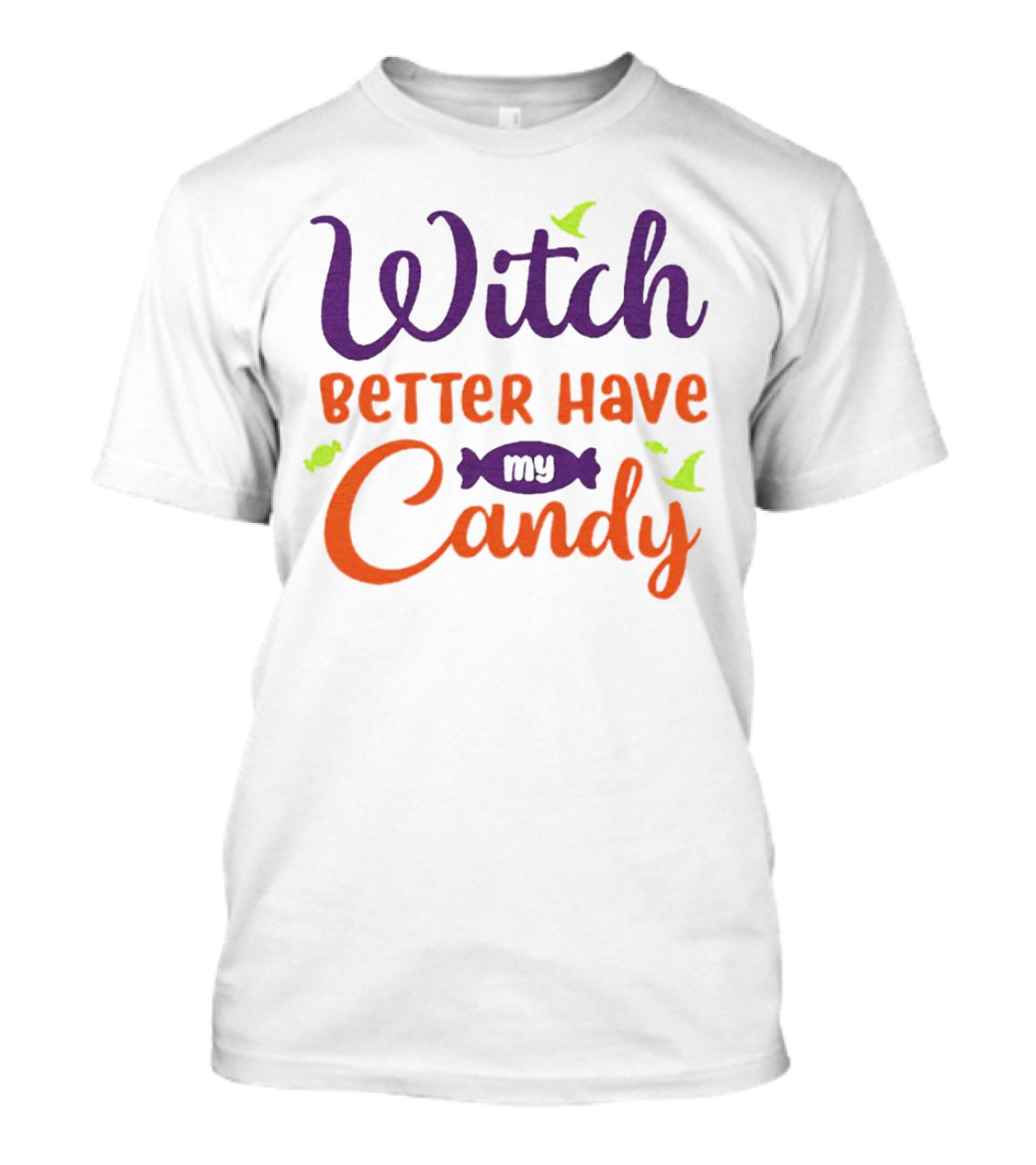 Witch Better Have My Candy With Bats And Candy Wrapper Graphics T-Shirt