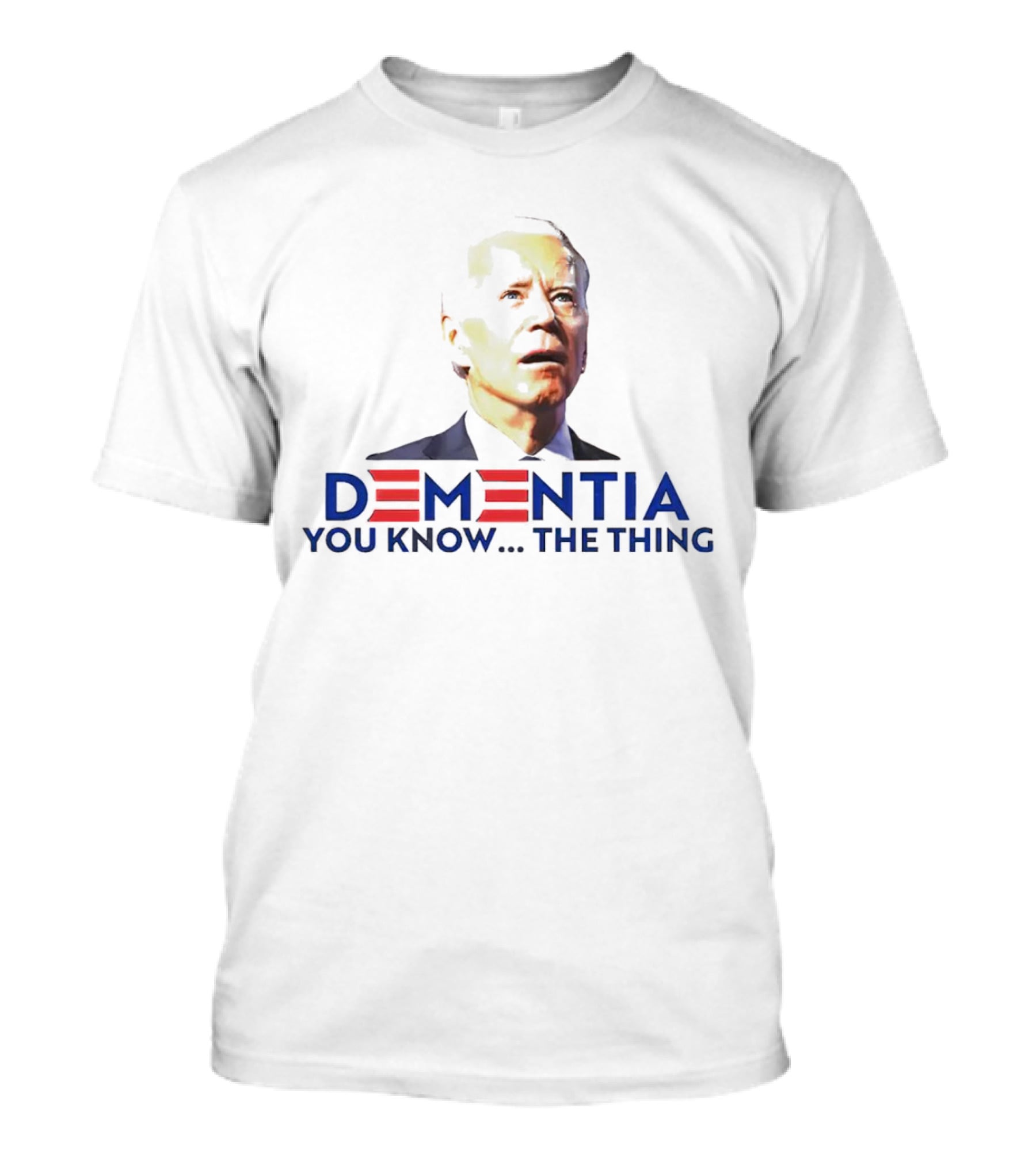 Dementia You Know The Thing T-Shirt