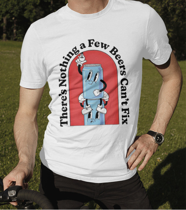 There’s Nothing A Few Beers Can’t Fix With Playful Stacked Cans T-Shirt