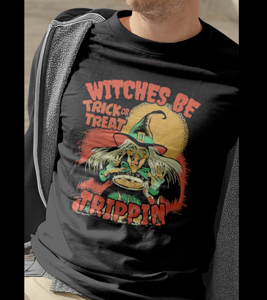 Witches Be Trick Or Treat Trippin Halloween Vintage Witch T-Shirt
