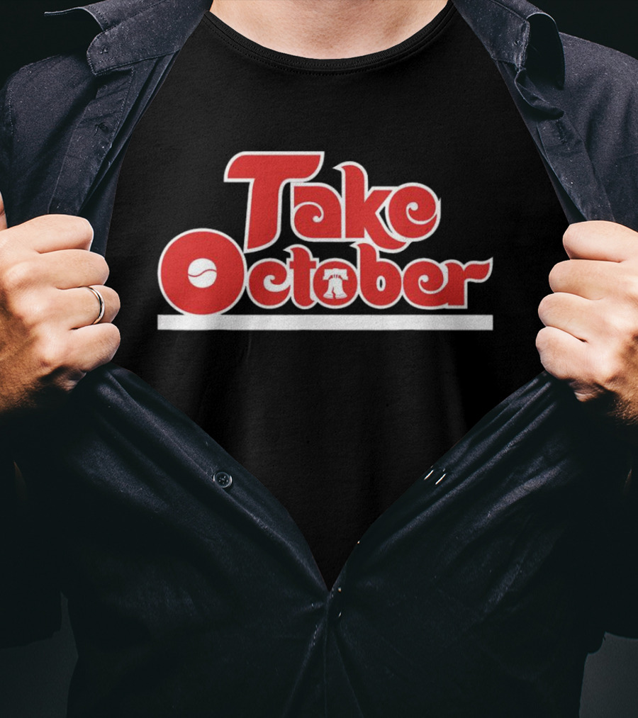 Philadelphia Take October Baseball Liberty Bell T-Shirt