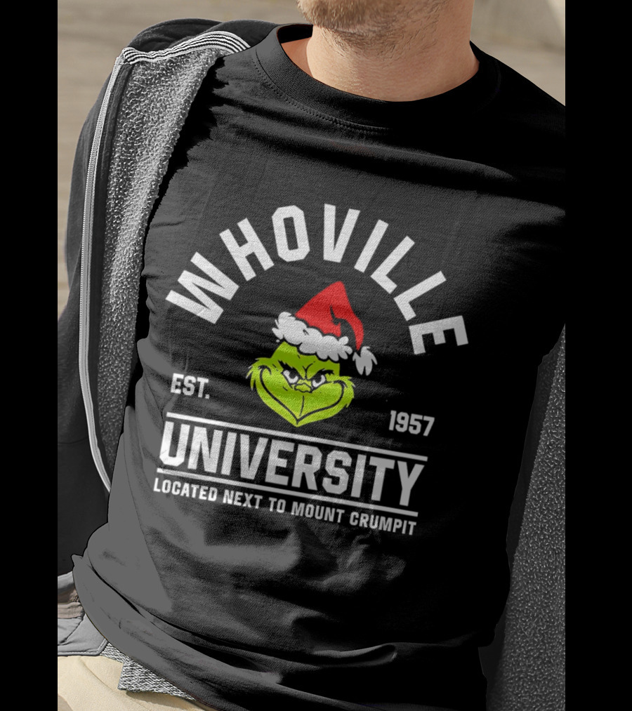 Whoville University Est. 1957 Next To Mount Crumpit Christmas Grinch Santa Hat T-Shirt