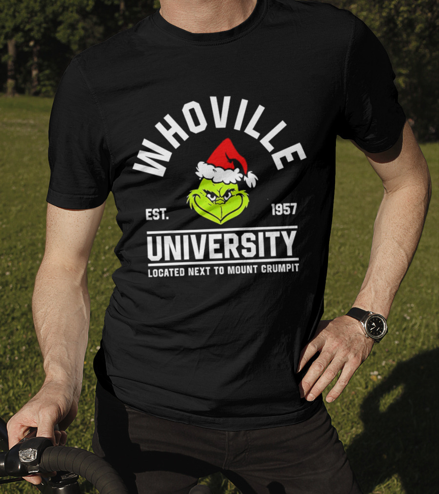 Whoville University Est. 1957 Next To Mount Crumpit Christmas Grinch Santa Hat T-Shirt