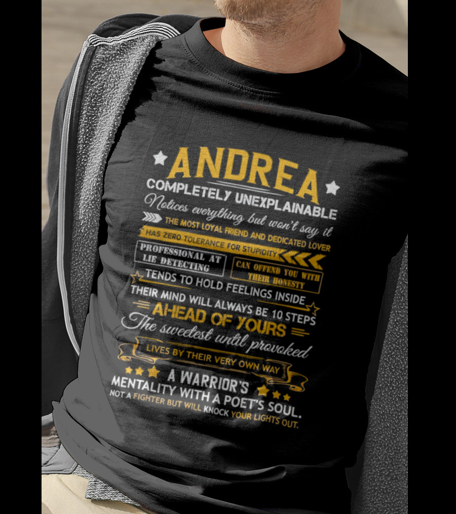ANDREA Completely Unexplainable Notices Everything Loyal Friend Lover Zero Tolerance Professional Lie Detecting Warrior Poet T-Shirt