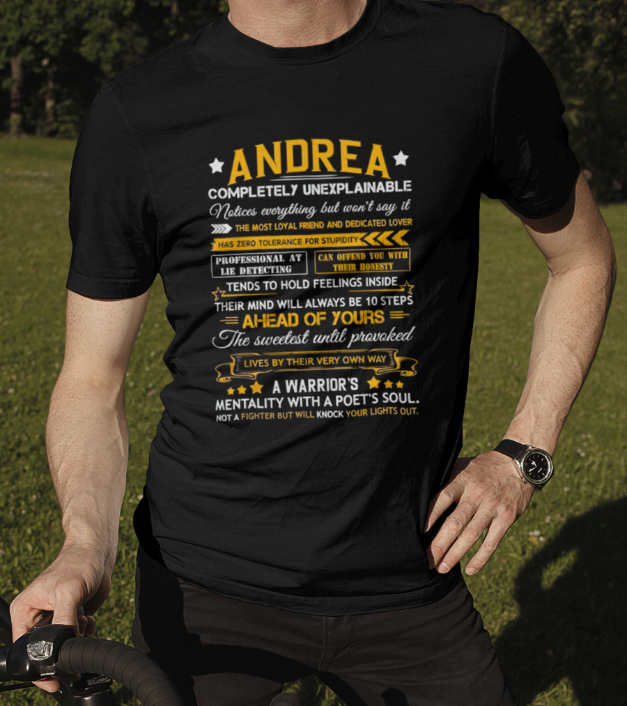 ANDREA Completely Unexplainable Notices Everything Loyal Friend Lover Zero Tolerance Professional Lie Detecting Warrior Poet T-Shirt