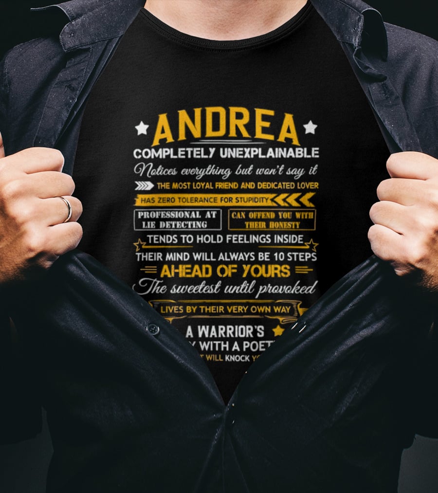 ANDREA Completely Unexplainable Notices Everything Loyal Friend Lover Zero Tolerance Professional Lie Detecting Warrior Poet T-Shirt