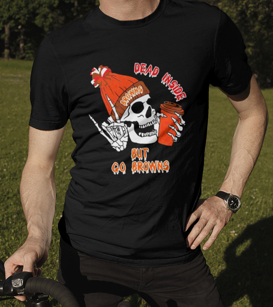 Dead Inside But Go Browns Skeleton With Coffee And Beanie T-Shirt