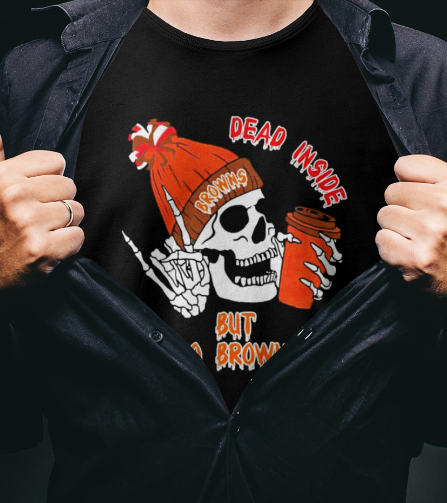 Dead Inside But Go Browns Skeleton With Coffee And Beanie T-Shirt
