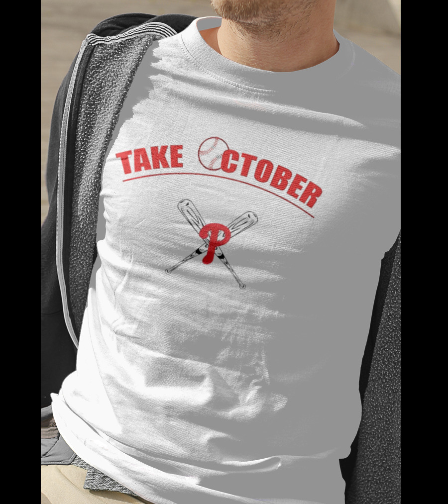 Take October Philadelphia Phillies Baseball T-Shirt