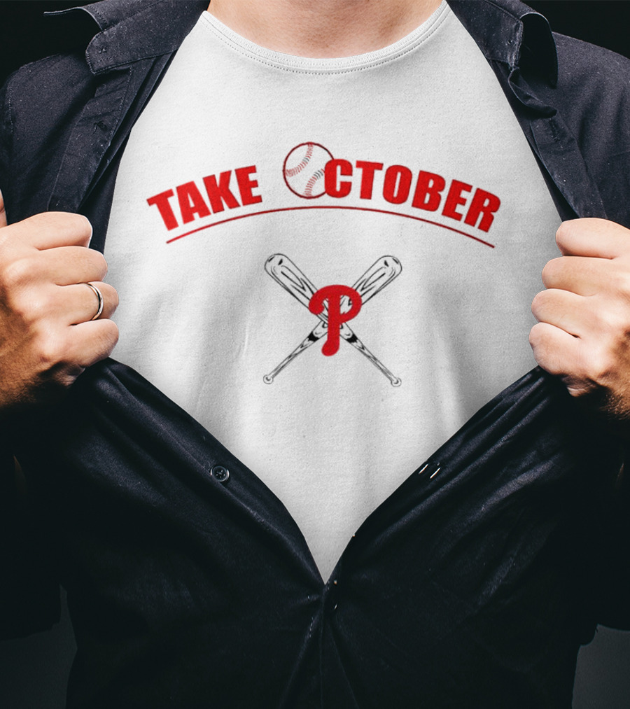 Take October Philadelphia Phillies Baseball T-Shirt