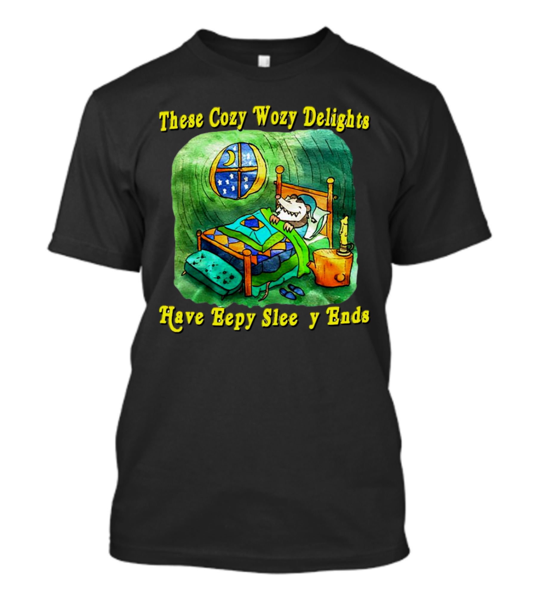 These Cozy Wozy Delights Have Eepy Sleepy Ends Cozy Bed Scene T-Shirt