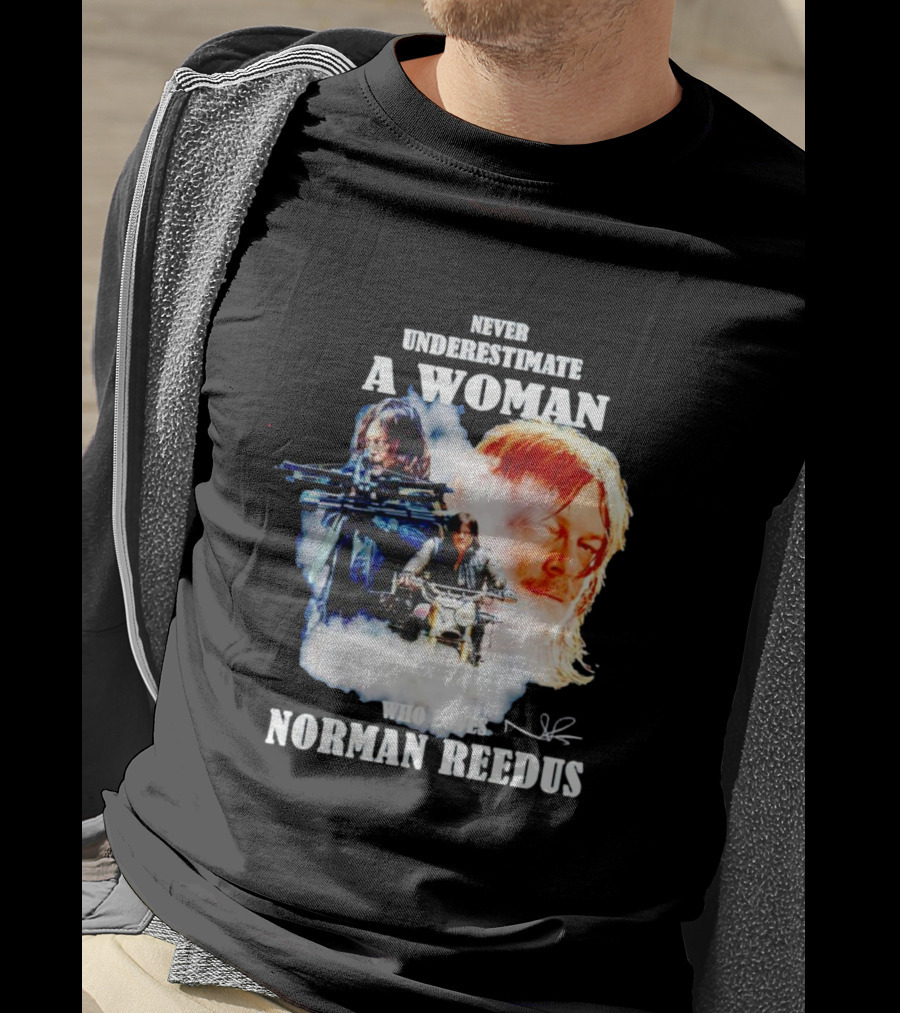 Never Underestimate A Woman Who Loves Norman Reedus Signature Crossbow Motorcycle T-Shirt