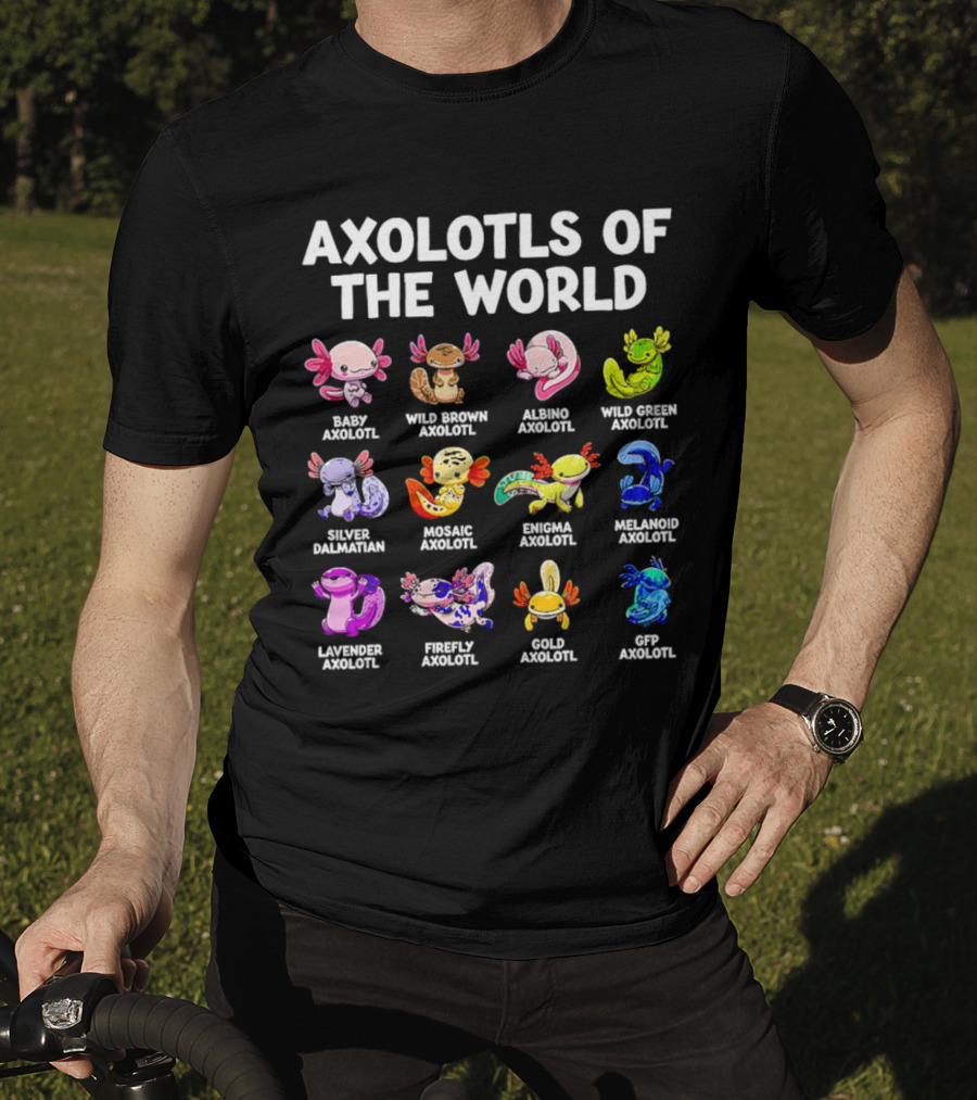 Axolotls Of The World Baby Wild Brown Albino Green Silver Mosaic Enigma Melanoid Lavender Firefly Gold Gfp Axolotl T-Shirt