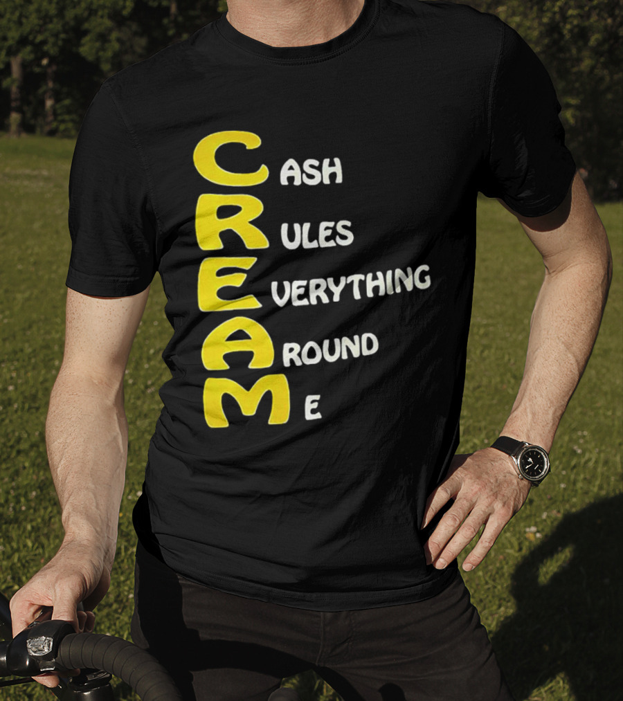 CREAM Cash Rules Everything Around Me T-Shirt