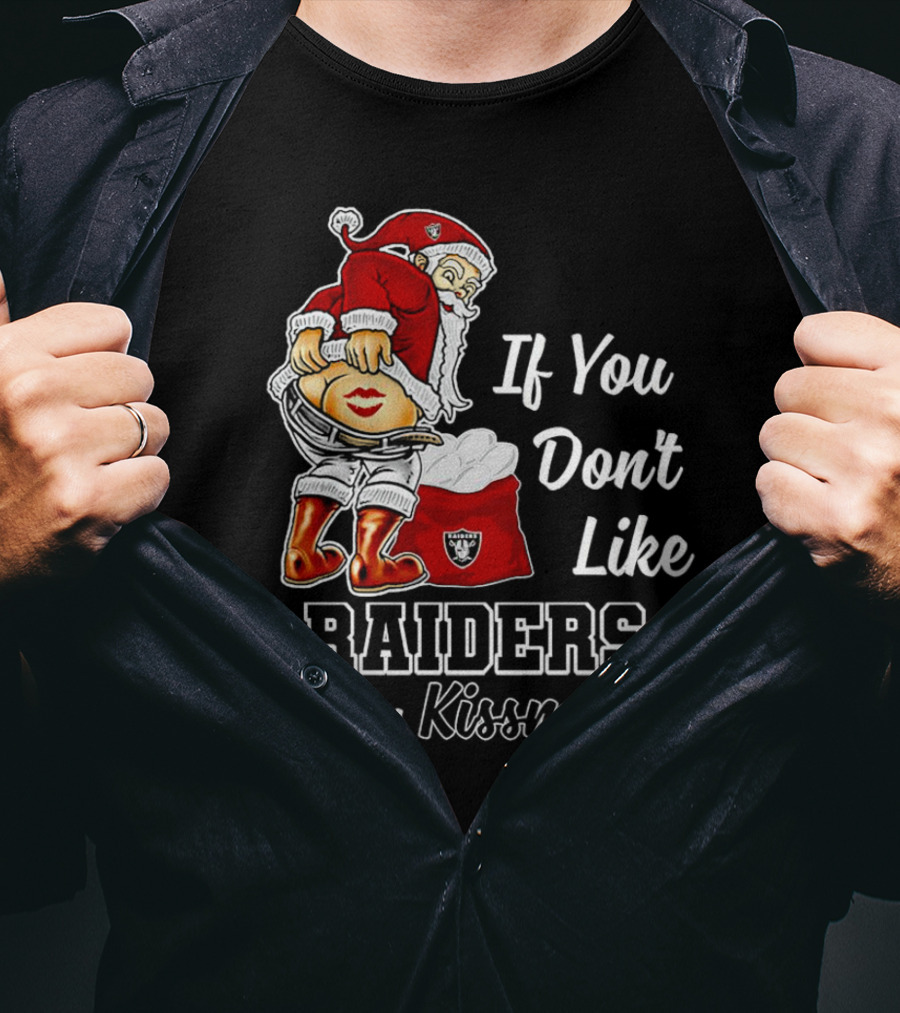 If You Don’t Like Raiders Santa Claus Merry Kissmyass T-Shirt