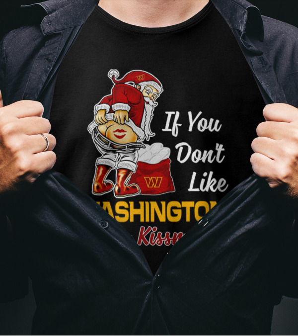 Santa Claus If You Don’t Like Washington Merry Kissmyass T-Shirt
