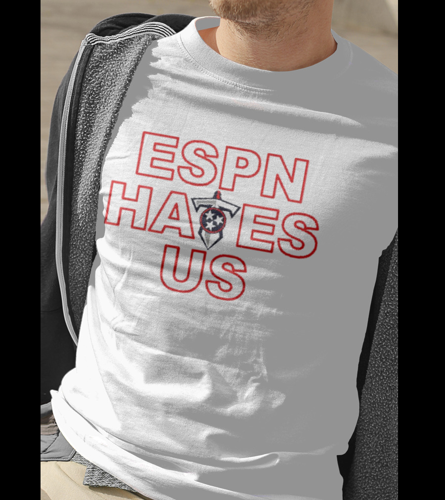 ESPN Hates Us Tennessee Titans T-Shirt