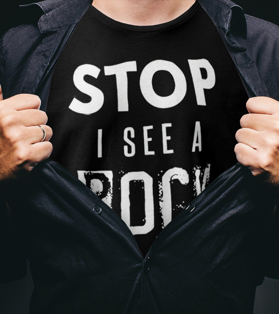 Stop I See A Rock T-Shirt