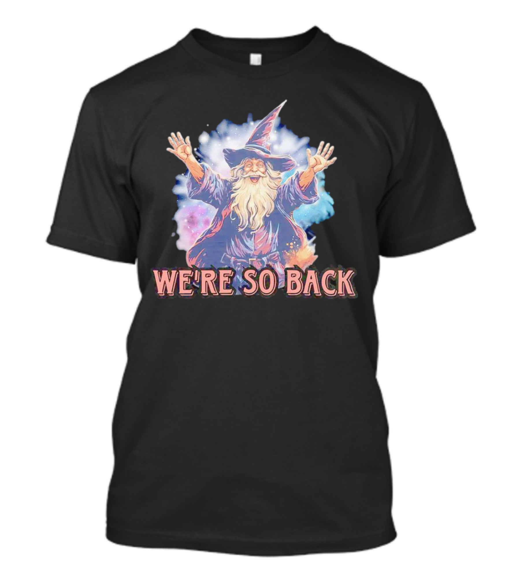 WE'RE SO BACK Wizard Magic Enthusiasm T-Shirt