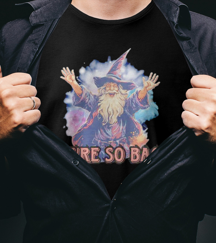 WE'RE SO BACK Wizard Magic Enthusiasm T-Shirt