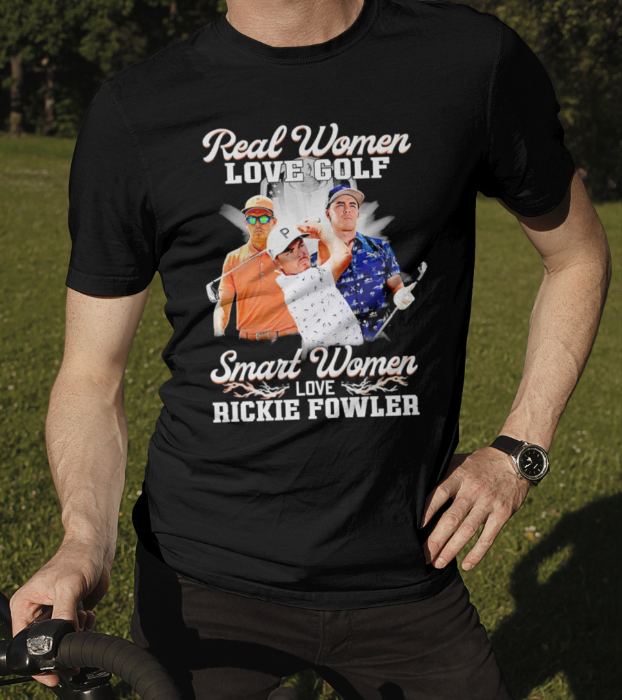 Real Women Love Golf Smart Women Love Rickie Fowler T-Shirt