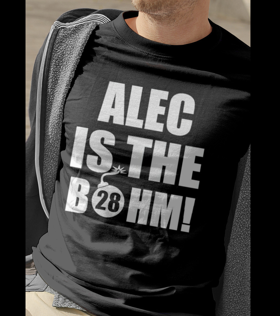 Alec Bohm Philadelphia Phillies Alec Is The B28hm T-Shirt
