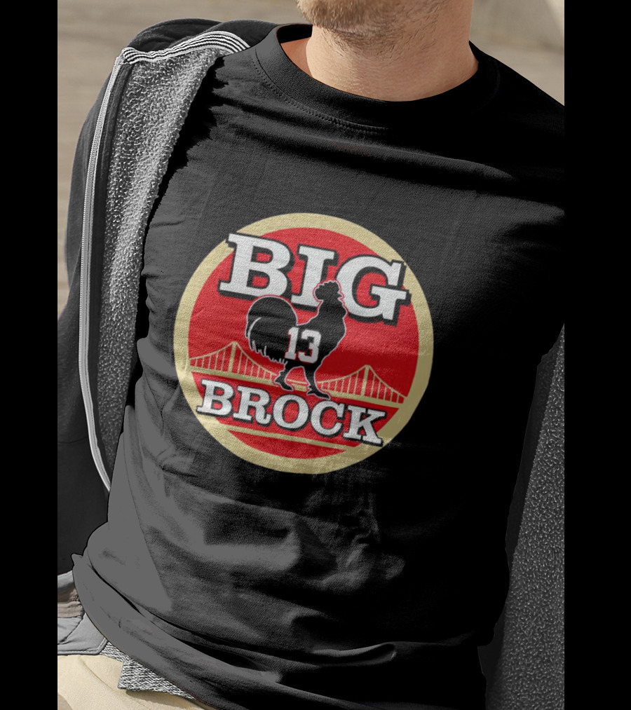 Big Brock 13 San Francisco 49ers Brocky Purdy T-Shirt