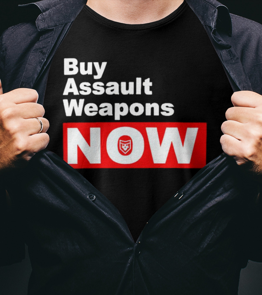 Buy Assault Weapons Now T-Shirt