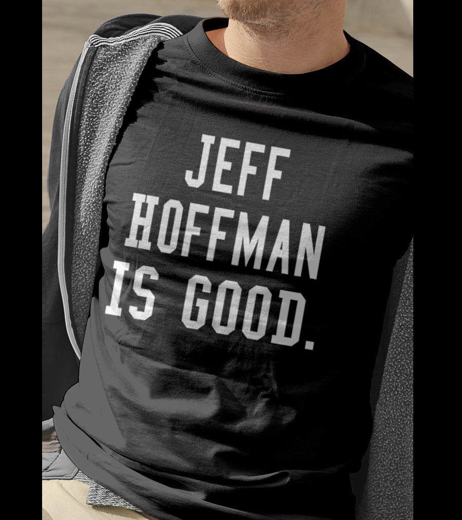 Jeff Hoffman Is Good Baseball Sports Fan Acknowledgment T-Shirt