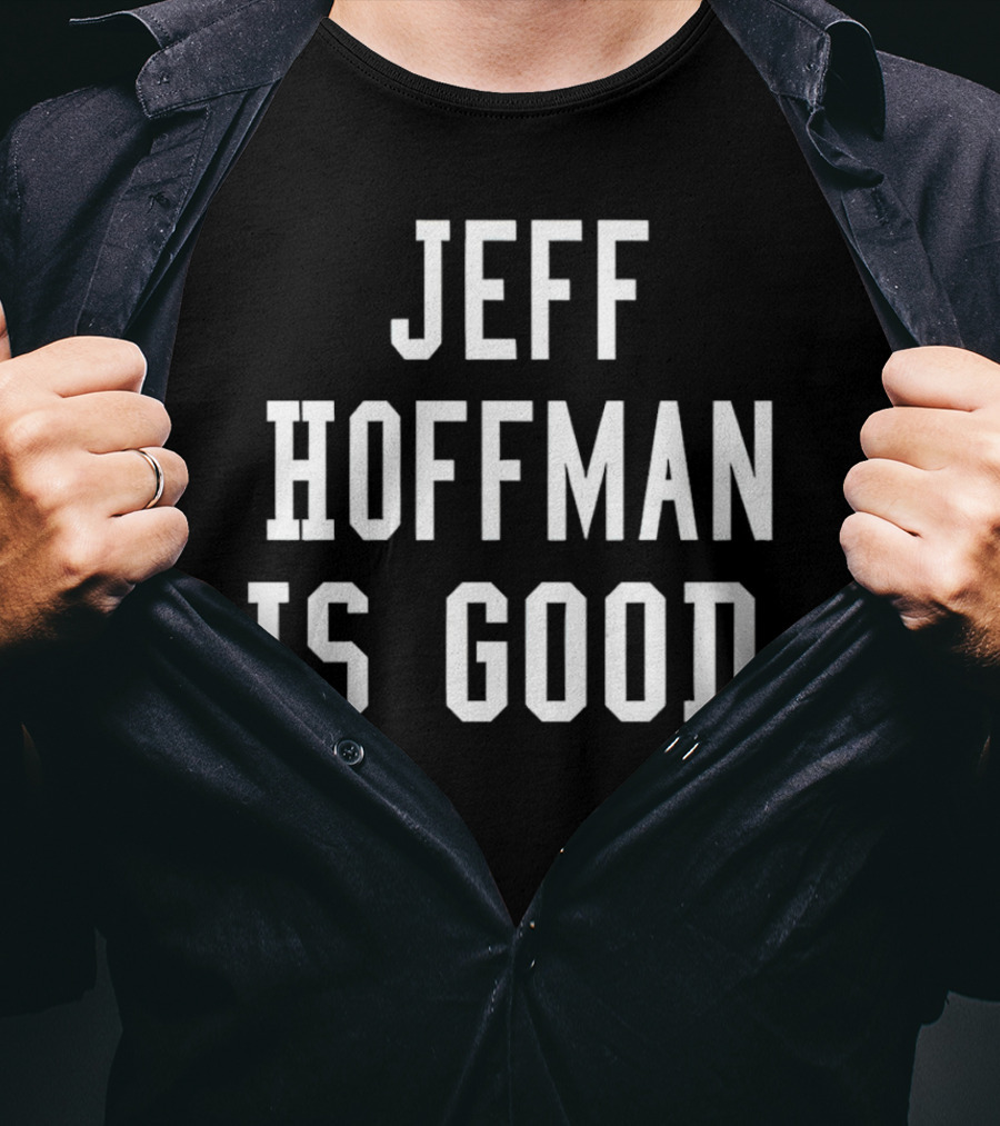 Jeff Hoffman Is Good Baseball Sports Fan Acknowledgment T-Shirt