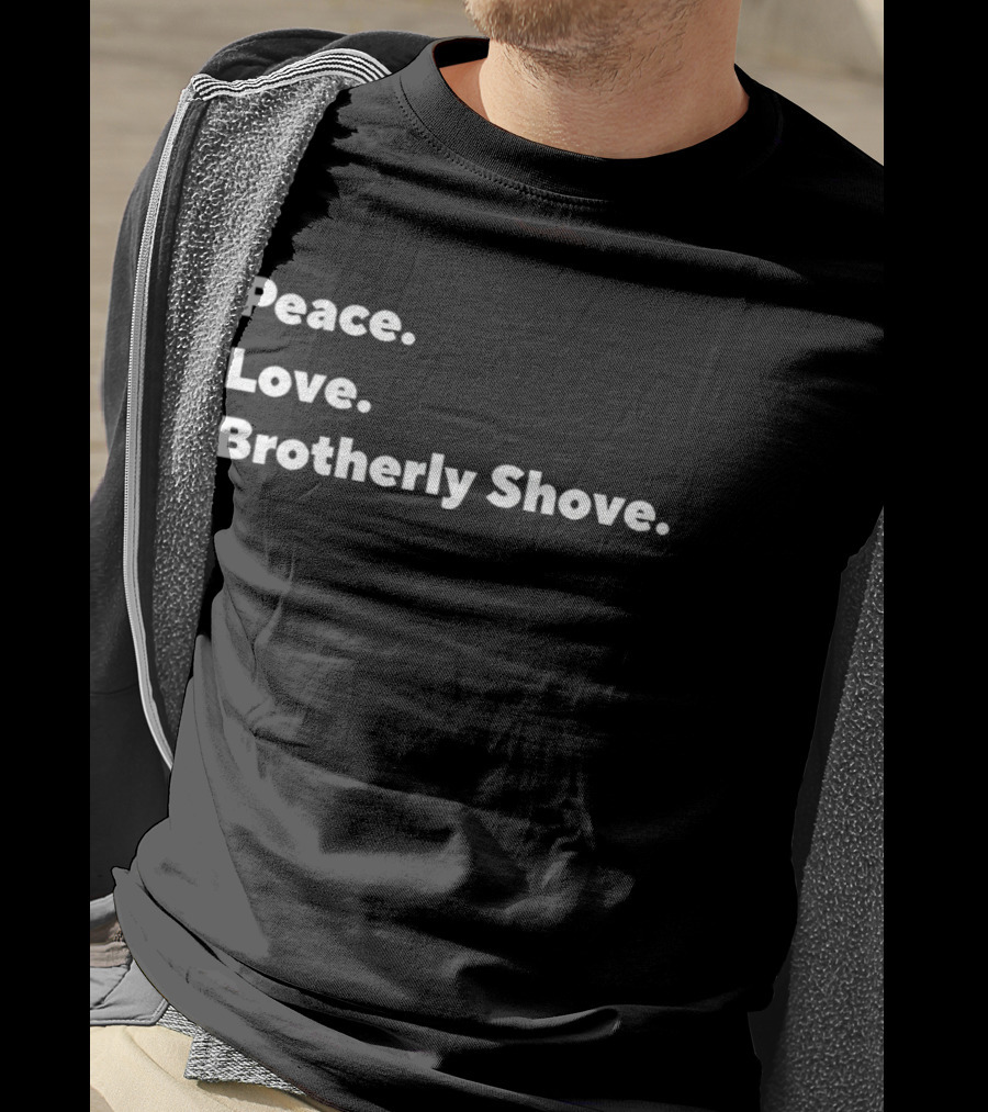 Peace Love Brotherly Shove Philly Sports Phrase T-Shirt