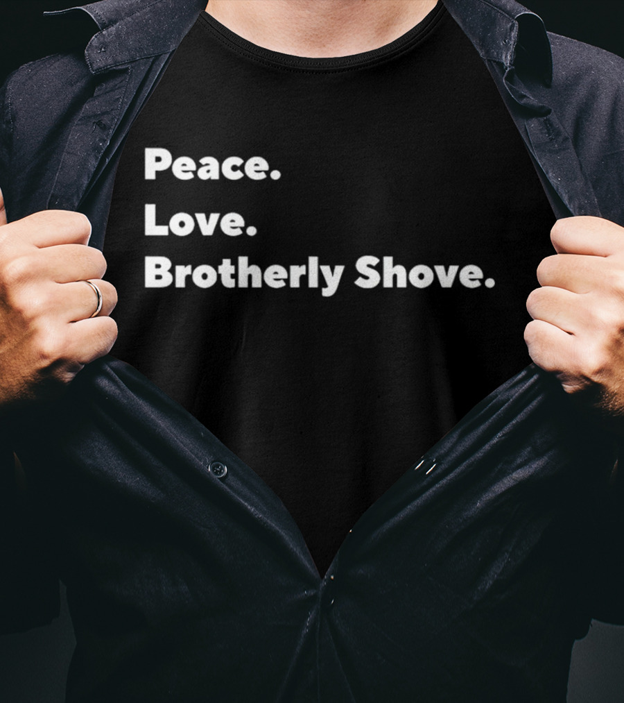 Peace Love Brotherly Shove Philly Sports Phrase T-Shirt