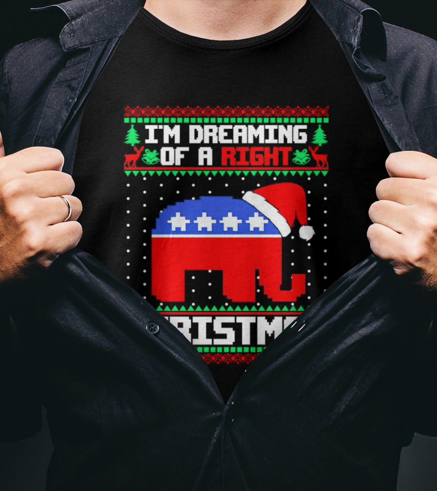 I'm Dreaming Of A Right Christmas Elephant Santa GOP Holiday T-Shirt