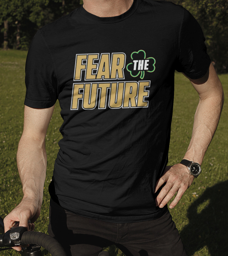 Fear The Future Notre Dame Fighting Irish Shamrock T-Shirt