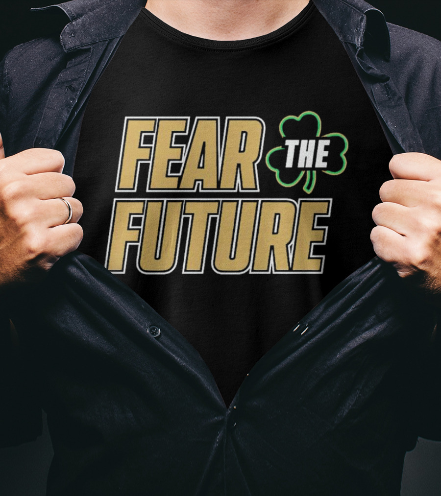 Fear The Future Notre Dame Fighting Irish Shamrock T-Shirt