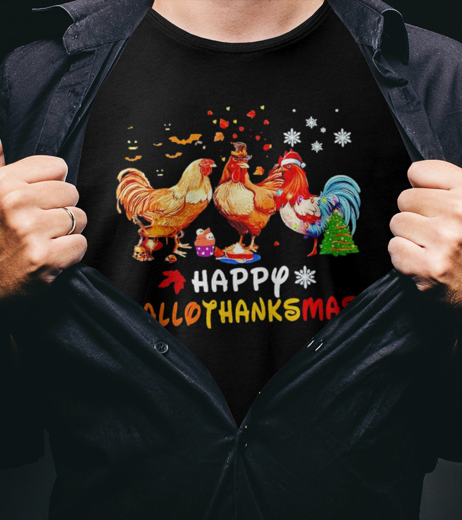 Happy Hallothanksmas Chickens Halloween Thanksgiving Christmas Rooster Festive Humor T-Shirt