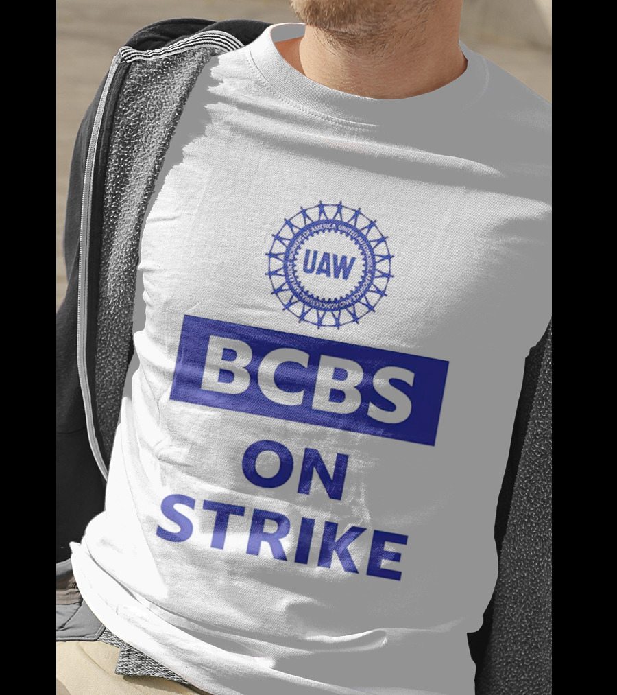 UAW BCBS On Strike Protest Solidarity T-Shirt