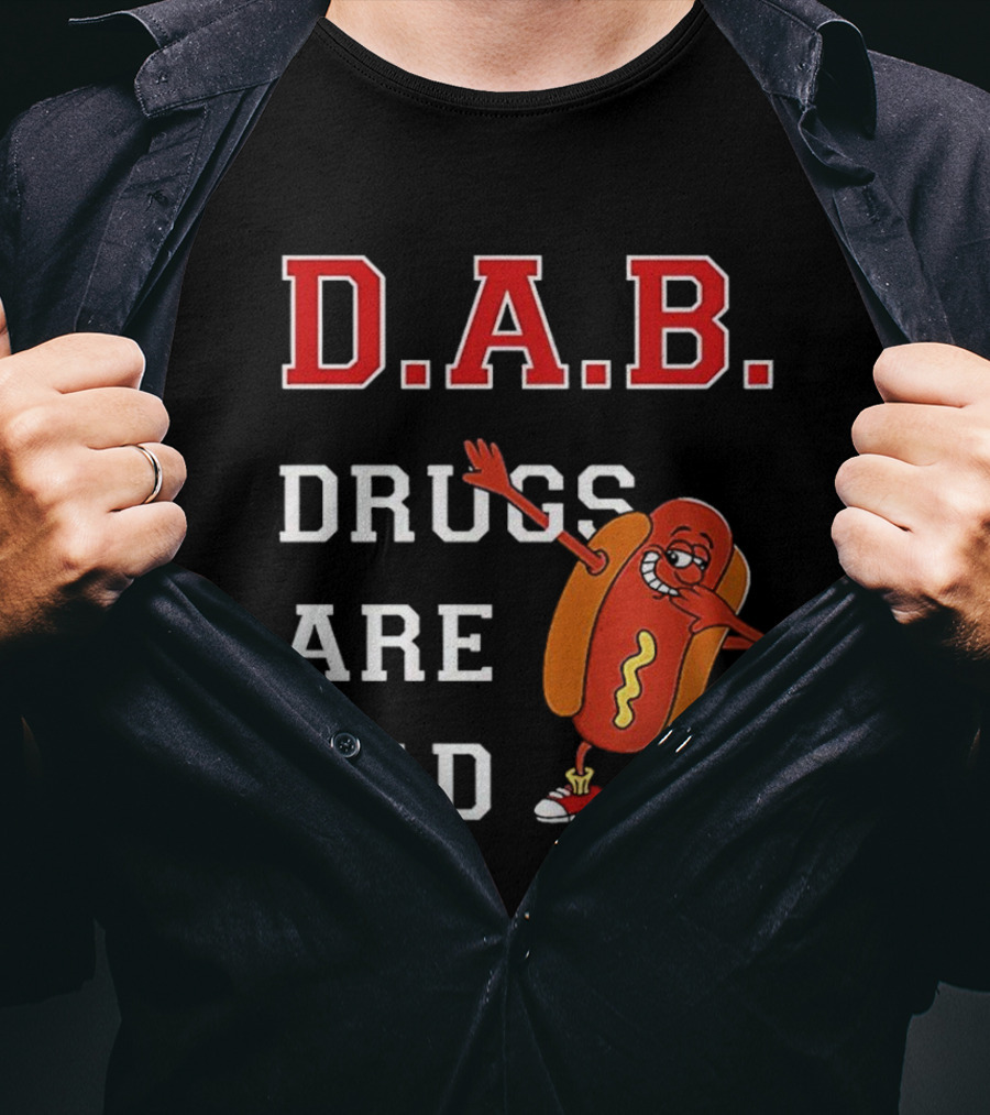 D.A.B. Hot Dog Dab Drugs Are Bad T-Shirt