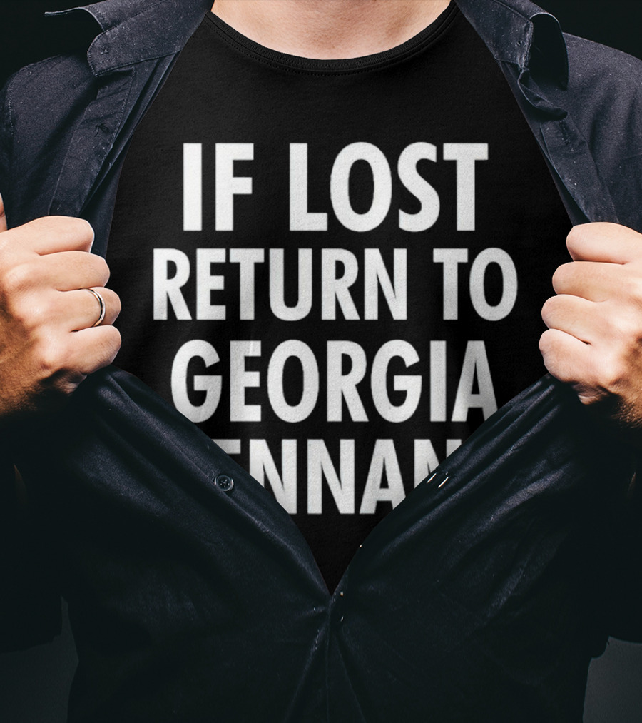 If Lost Return To Georgia Tennant T-Shirt