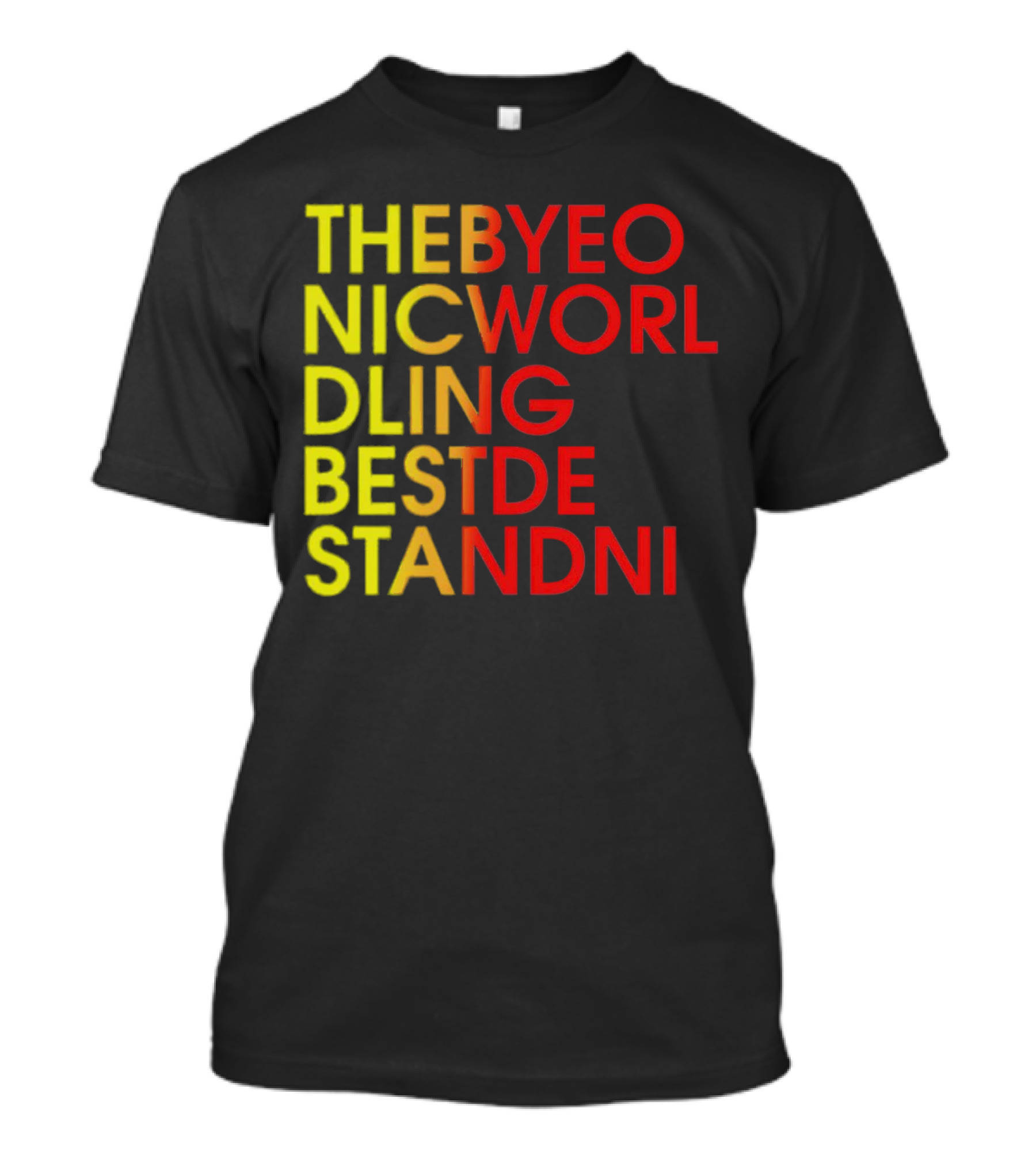 Thebyeo Nicworl Dling Bestde Standni T-Shirt