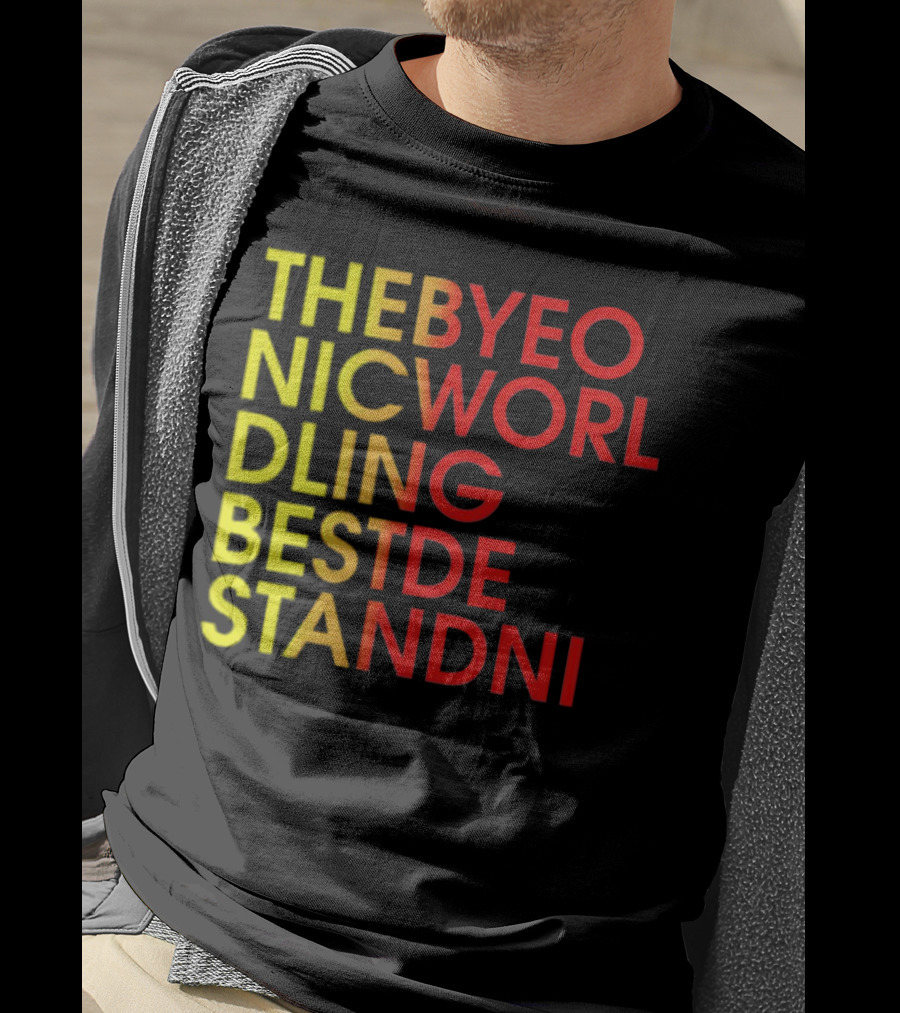 Thebyeo Nicworl Dling Bestde Standni T-Shirt