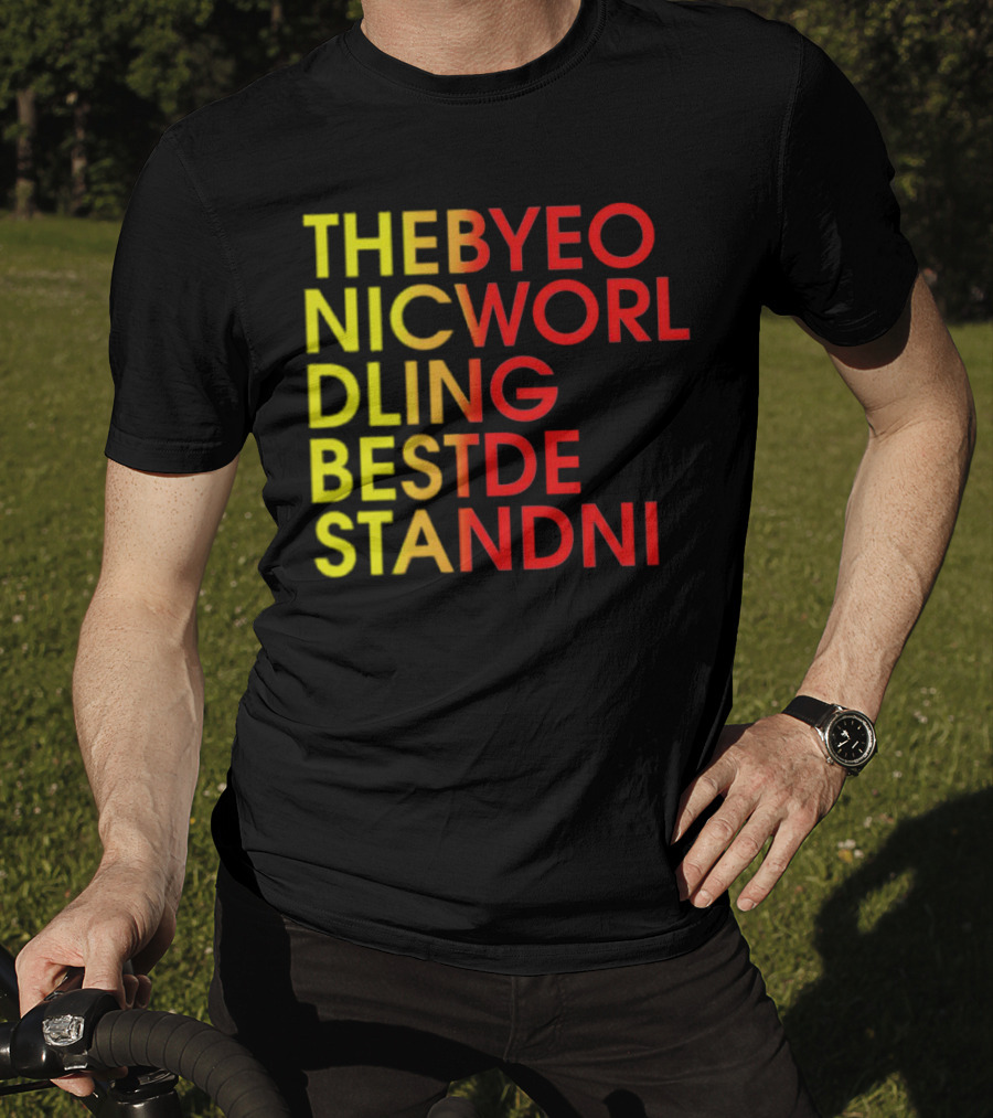 Thebyeo Nicworl Dling Bestde Standni T-Shirt