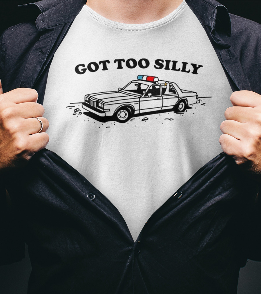Got Too Silly Police Car T-Shirt