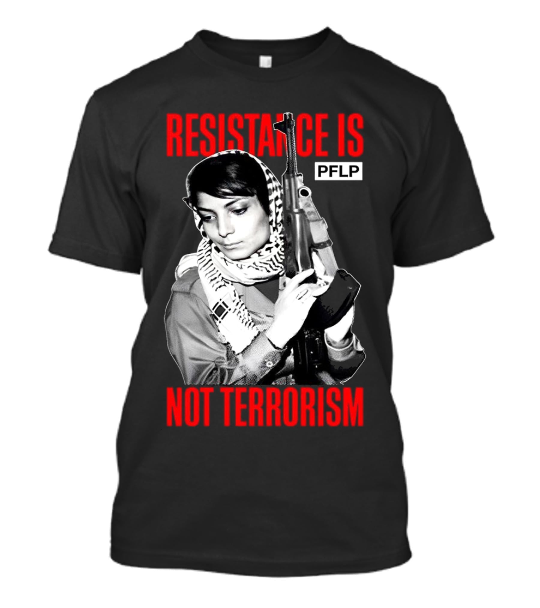 Leila Khaled Resistance Is PFLP Not Terrorism T-Shirt