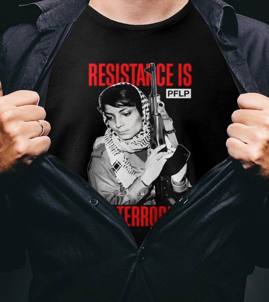 Leila Khaled Resistance Is PFLP Not Terrorism T-Shirt