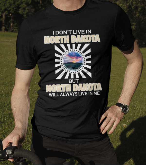 I Don’t Live In North Dakota But North Dakota Will Always Live In Me Sunset Landscape Stars Circle T-Shirt