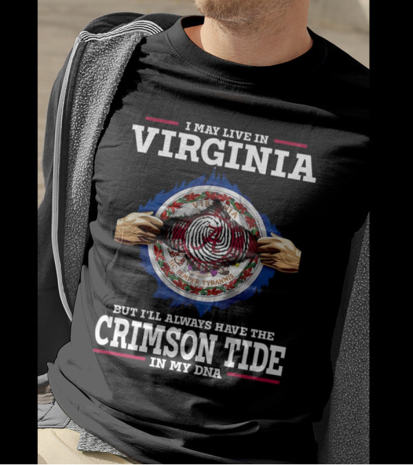Virginia Resident With Crimson Tide DNA Loyalty T-Shirt