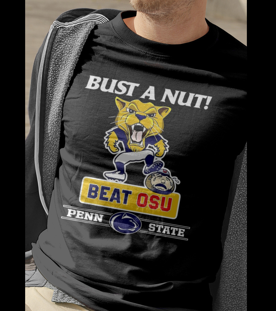 Bust A Nut Penn State Beat OSU Nittany Lions Ohio State Buckeyes T-Shirt