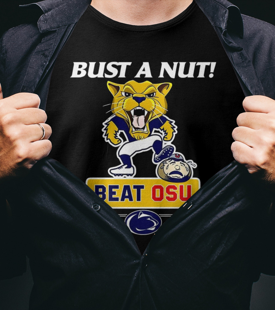 Bust A Nut Penn State Beat OSU Nittany Lions Ohio State Buckeyes T-Shirt